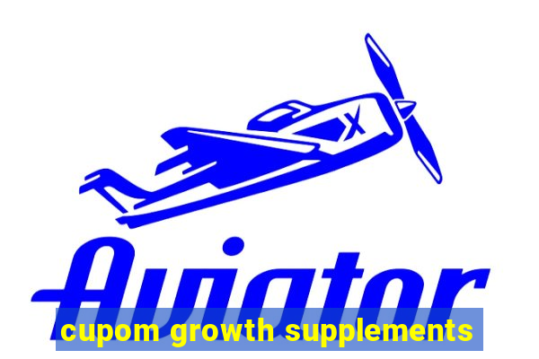 cupom growth supplements