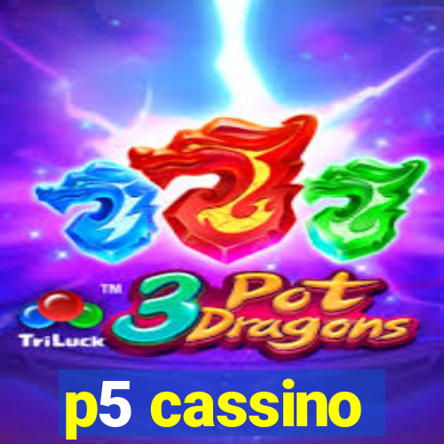 p5 cassino