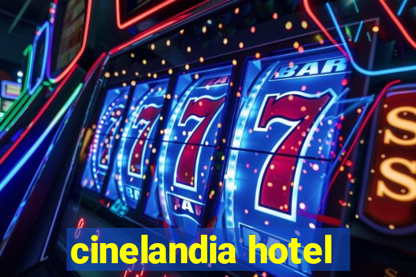 cinelandia hotel