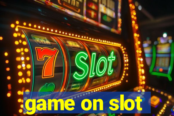 game on slot