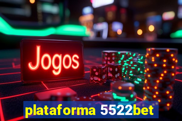 plataforma 5522bet