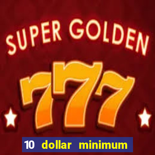 10 dollar minimum deposit usa online casino 2019