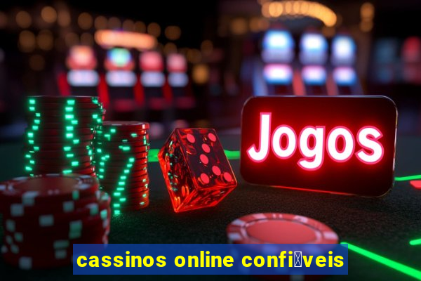 cassinos online confi谩veis