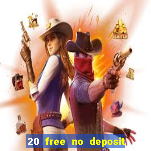 20 free no deposit casino keep winnings