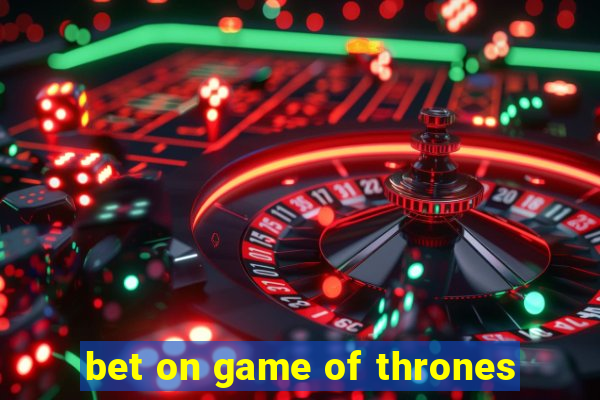 bet on game of thrones