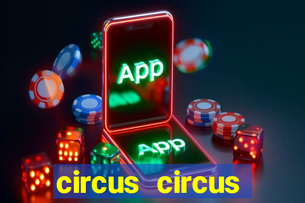 circus circus resort and casino