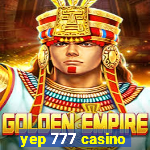 yep 777 casino