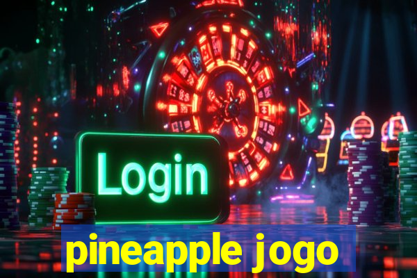 pineapple jogo