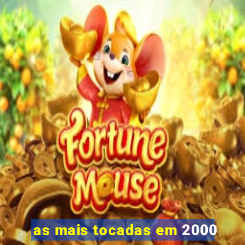 as mais tocadas em 2000