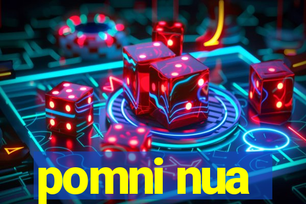 pomni nua