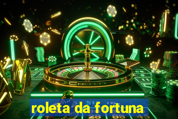 roleta da fortuna