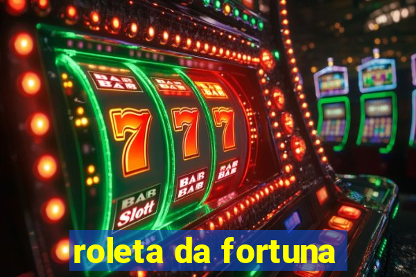 roleta da fortuna