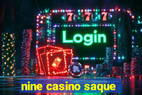 nine casino saque