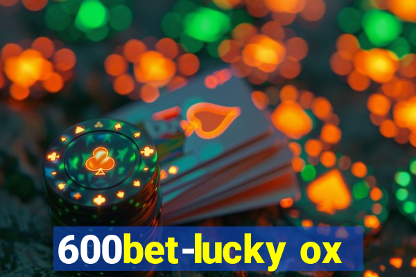 600bet-lucky ox