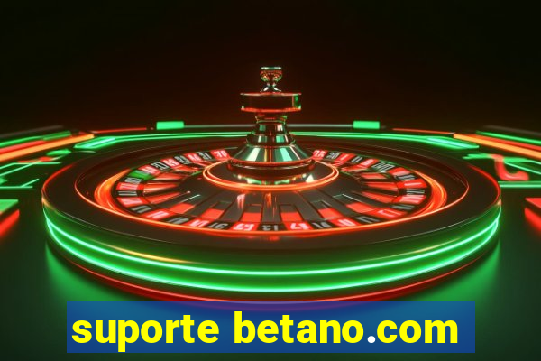 suporte betano.com