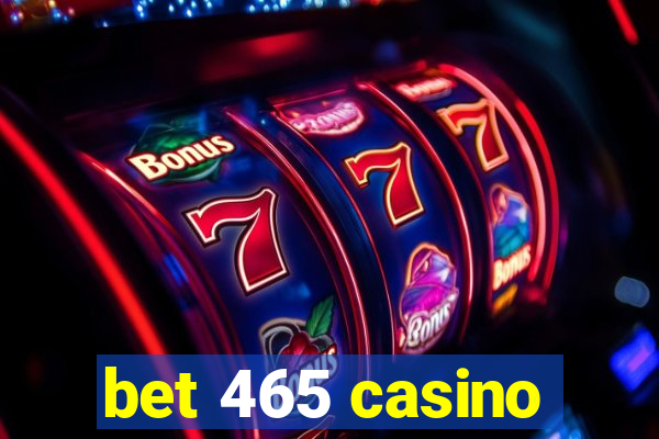 bet 465 casino