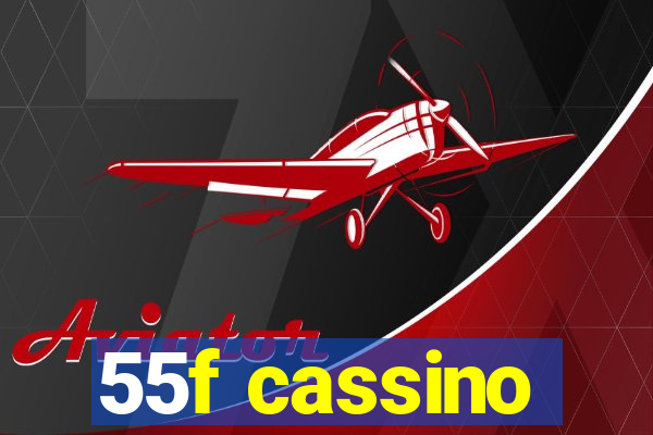 55f cassino