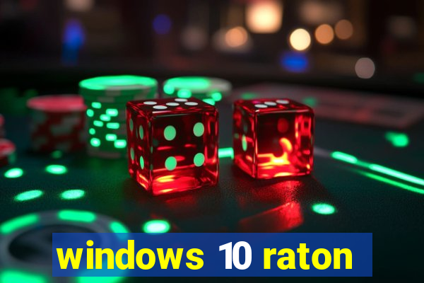 windows 10 raton