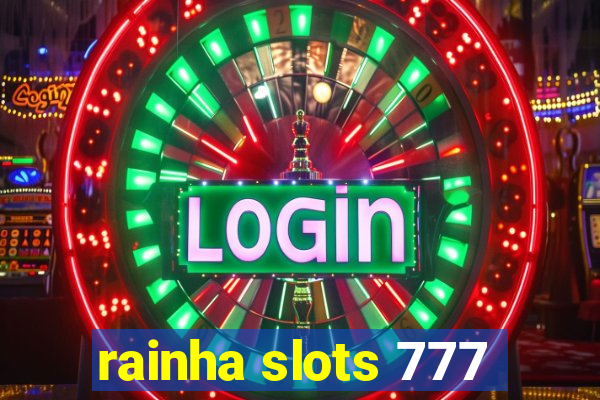 rainha slots 777