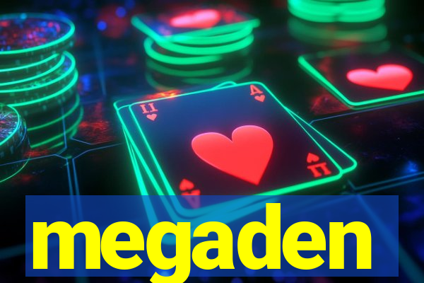 megaden