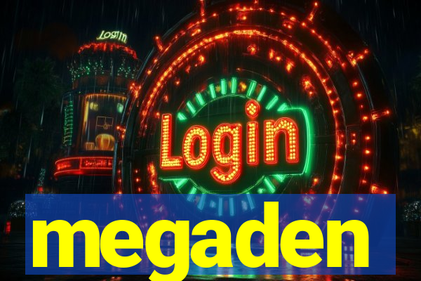 megaden