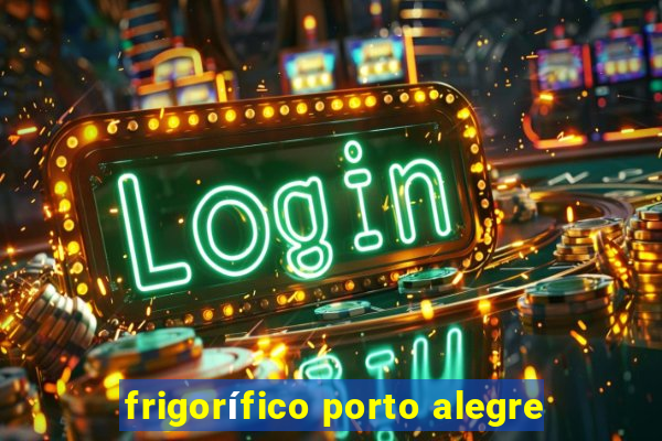 frigorífico porto alegre