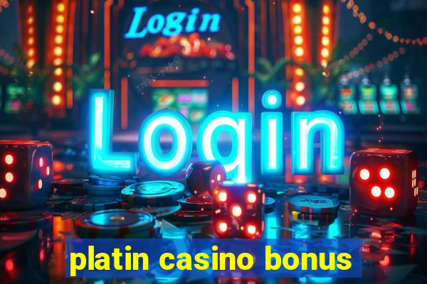 platin casino bonus