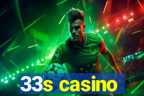 33s casino