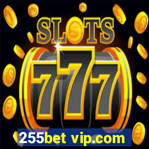 255bet vip.com