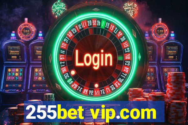 255bet vip.com