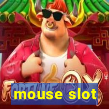 mouse slot