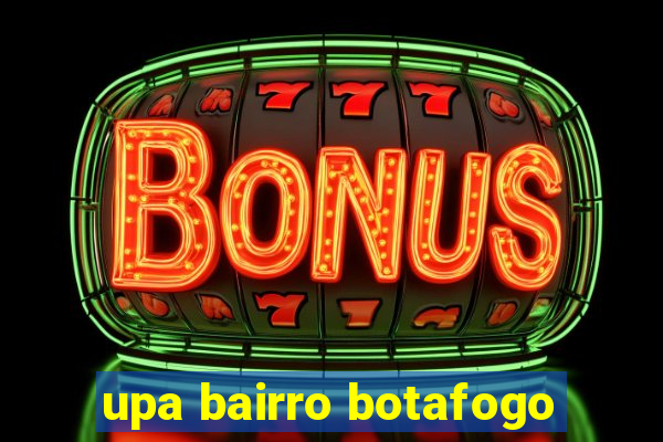 upa bairro botafogo