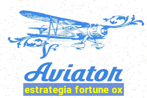 estrategia fortune ox