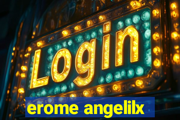 erome angelilx