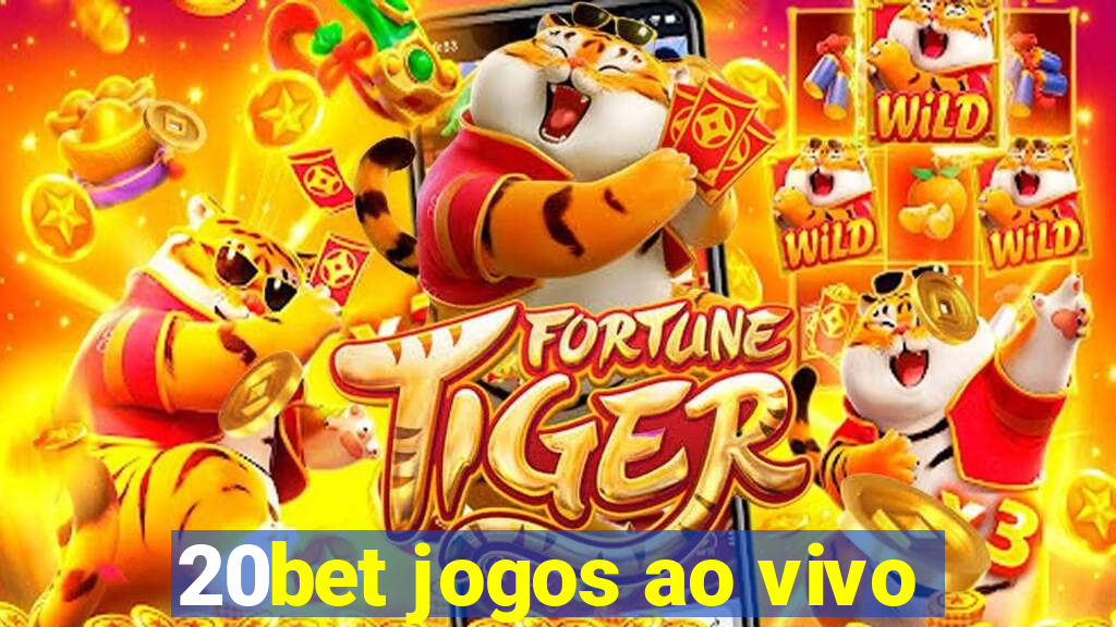 20bet jogos ao vivo