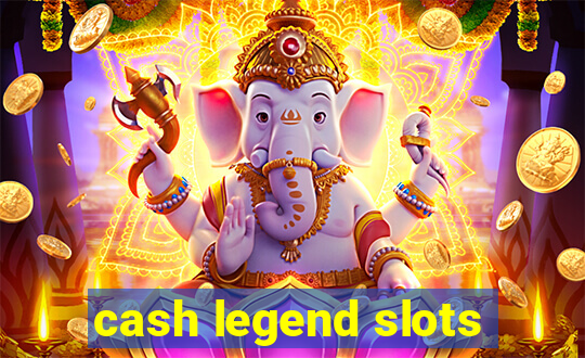 cash legend slots