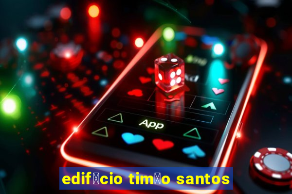 edif铆cio tim茫o santos