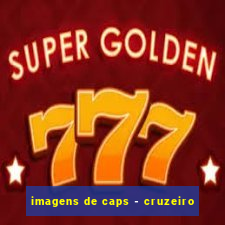 imagens de caps - cruzeiro