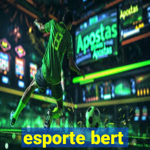 esporte bert