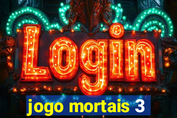 jogo mortais 3