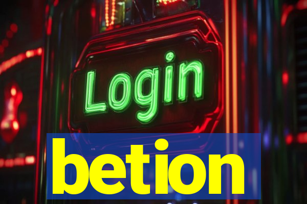 betion