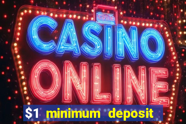 $1 minimum deposit casino canada