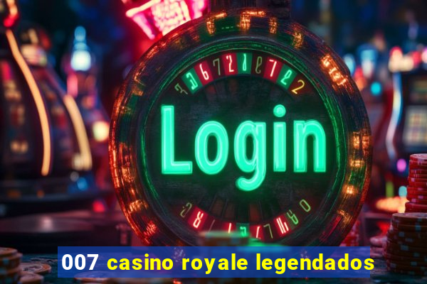 007 casino royale legendados