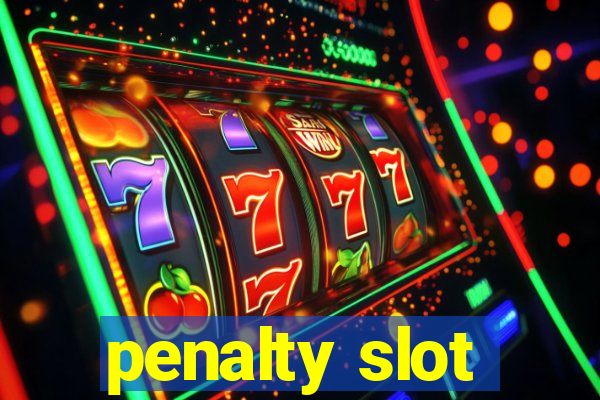 penalty slot