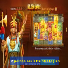 2 person roulette strategies