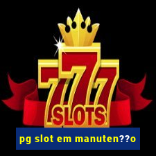 pg slot em manuten??o