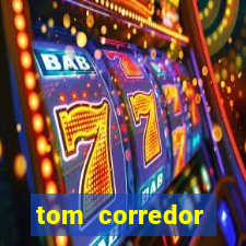 tom corredor dinheiro infinito atualizado 2023