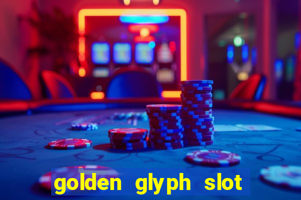 golden glyph slot free play