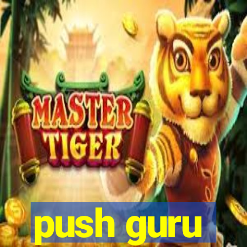 push guru