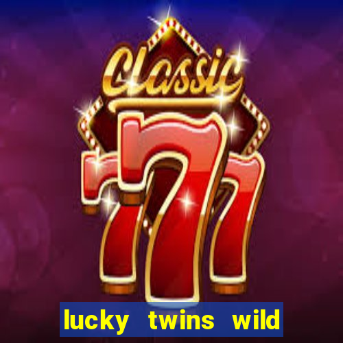 lucky twins wild slot demo